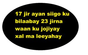 17 jir ayan siigo ku bilaabay 23 jirna waan ku jojiyay xal ma leeyahay