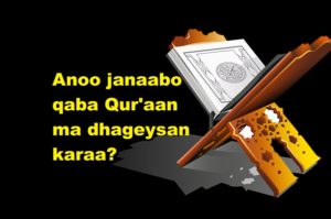 Anoo janaabo qaba Qur'aan ma dhageysan karaa?