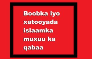 Boobka iyo xatooyada islaamka muxuu ka qabaa