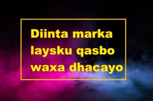 Diinta marka laysku qasbo waxa dhacayo