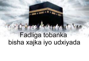 Fadliga tobanka bisha xajka iyo udxiyada