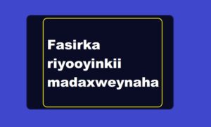 Fasirka riyooyinkii madaxweynaha