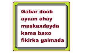 Gabar doob ayaan ahay maskaxdayda kama baxo fikirka galmada