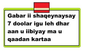 Gabar ii shaqeynaysay 7 doolar igu leh dhar aan u iibiyay ma u qaadan kartaa