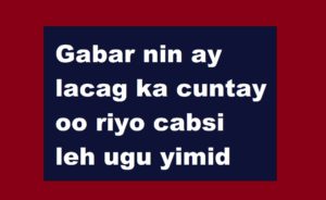 Gabar nin ay lacag ka cuntay oo riyo cabsi leh ugu yimid