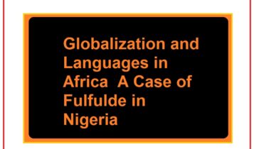 Globalization and Languages in Africa A Case of Fulfulde in Nigeria