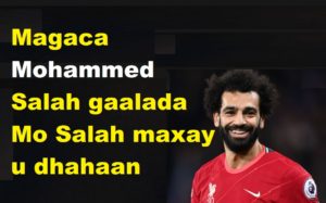 Magaca Mohammed Salah gaalada Mo Salah maxay u dhahaan