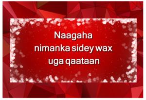 Naagaha nimanka sidey wax uga qaataan