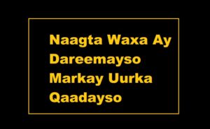 Naagta Waxa Ay Dareemayso Markay Uurka Qaadayso