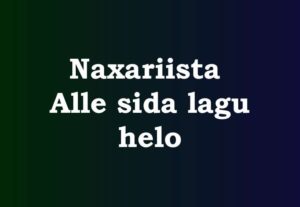 Naxariista Alle sida lagu helo