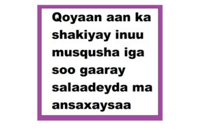 Qoyaan aan ka shakiyay inuu musqusha iga soo gaaray salaadeyda ma ansaxaysaa