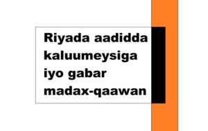 Riyada aadidda kaluumeysiga iyo gabar madax-qaawan