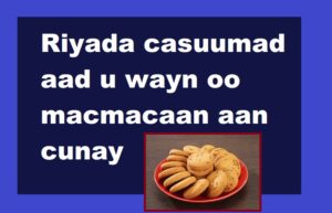 Riyada casuumad aad u wayn oo macmacaan aan cunay