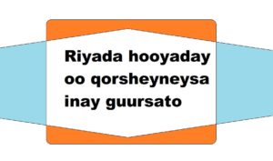 Riyada hooyaday oo qorsheyneysa inay guursato