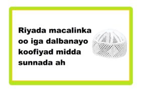 Riyada macalinka oo iga dalbanayo koofiyad midda sunnada