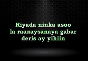 Riyada ninka asoo la raaxaysanaya gabar deris ay yihiin