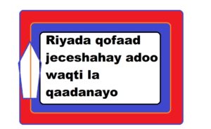 Riyada qofaad jeceshahay adoo waqti la qaadanayo