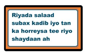 Riyada salaad subax kadib iyo tan ka horreysa tee riyo shaydaan ah