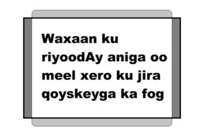 Waxaan ku riyoodAy aniga oo meel xero ku jira qoyskeyga ka fog