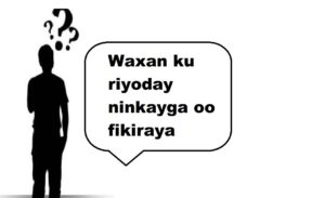 Waxan ku riyoday ninkayga oo fikiraya