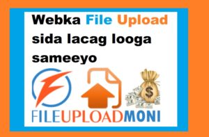 Webka File Upload sida lacag looga sameeyo