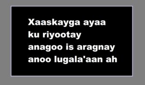 Xaaskayga ayaa ku riyootay anagoo is aragnay anoo lugala'aan ah