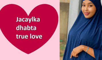 Jacaylka dhabta true love Jacaylka dhabta true love