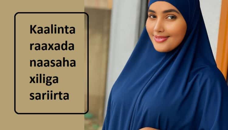 Kaalinta raaxada naasaha xiliga sariirta