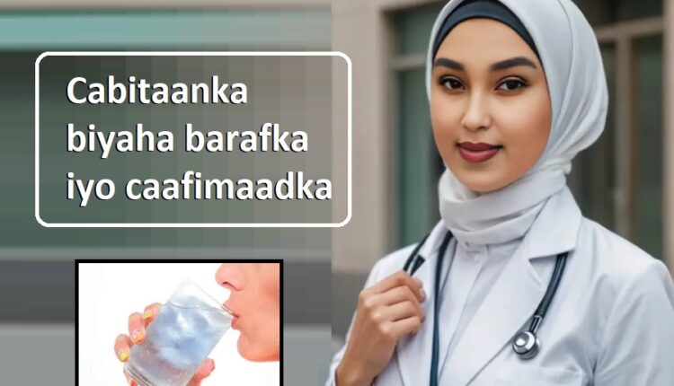 Cabitaanka biyaha barafka iyo caafimaadka