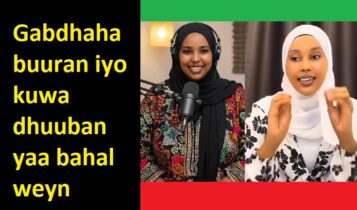 Gabdhaha buuran iyo kuwa dhuuban yaa bahal weyn Gabdhaha buuran iyo kuwa dhuuban yaa bahal weyn