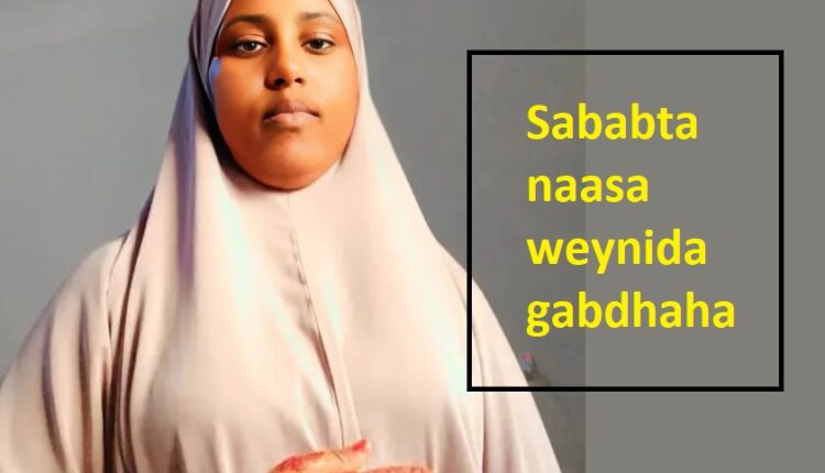Sababta naasa weynida gabdhaha