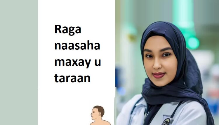 Raga naasaha maxay u taraan