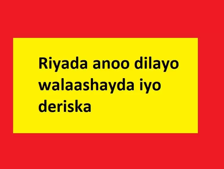 Riyada anoo dilayo walaashayda iyo deriska