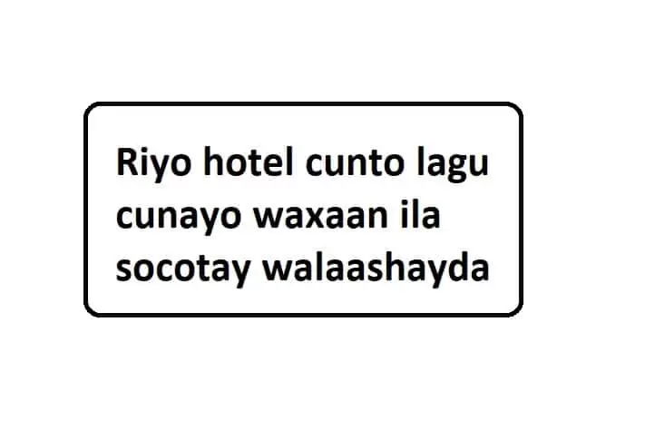Riyo hotel cunto lagu cunayo waxaan ila socotay walaashayda