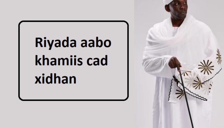 Riyada aabo khamiis cad xidhan