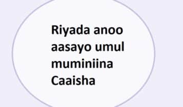 Riyada anoo aasayo umul muminiina Caaisha Riyada anoo aasayo umul muminiina Caaisha