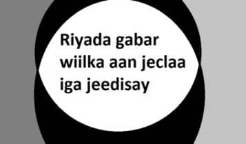 Riyada gabar wiilka aan jeclaa iga jeedisay Riyada gabar wiilka aan jeclaa iga jeedisay