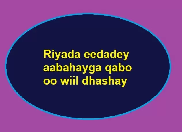 Riyada eedadey aabahayga qabo oo wiil dhashay