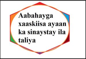 Aabahayga xaaskiisa ayaan ka sinaystay ila taliya