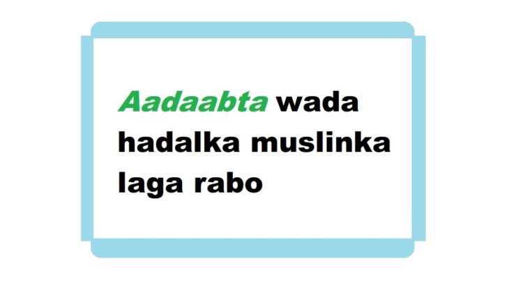 Aadaabta wada hadalka muslinka laga rabo