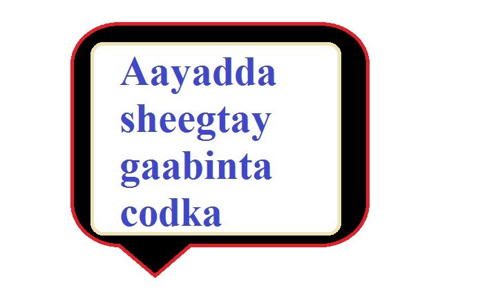 Aayadda sheegtay gaabinta codka