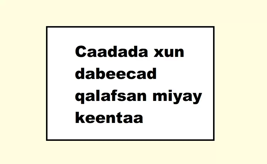Caadada xun dabeecad qalafsan miyay keentaa