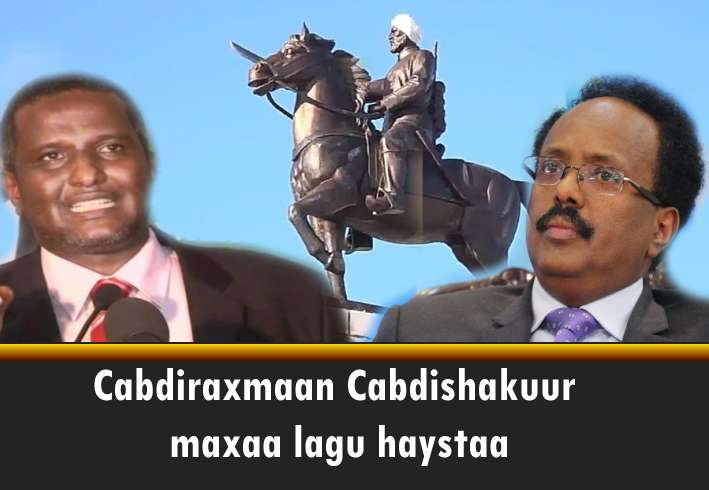 Cabdiraxmaan Cabdishakuur maxaa lagu haystaa