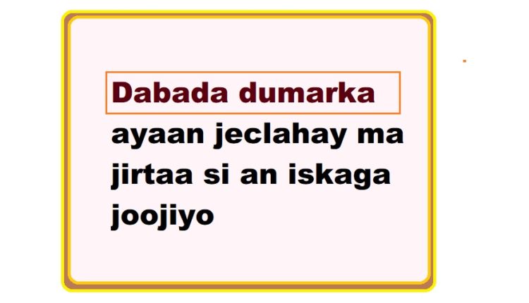 Dabada dumarka ayaan jeclahay ma jirtaa si an iskaga joojiyo