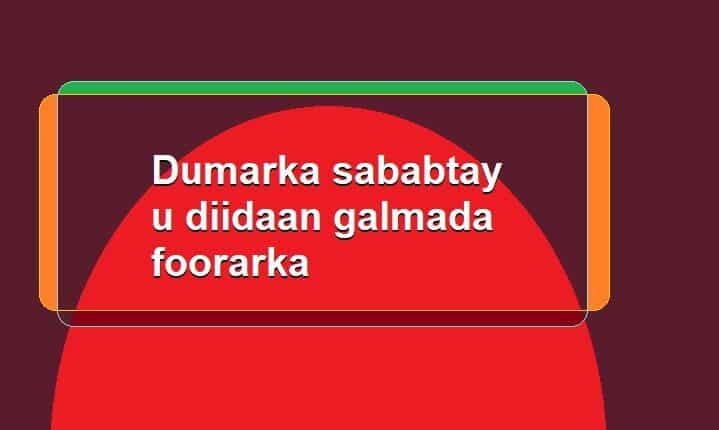 Dumarka sababtay u diidaan galmada foorarka