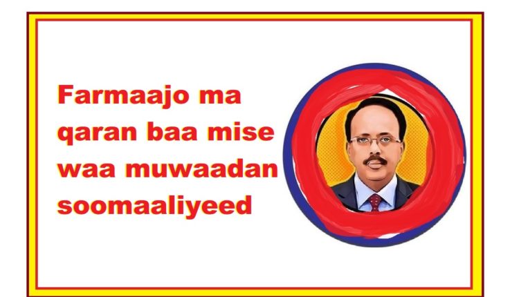 Farmaajo ma qaran baa mise waa muwaadan soomaaliyeed