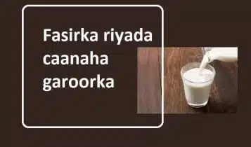 Fasirka riyada caanaha garoorka