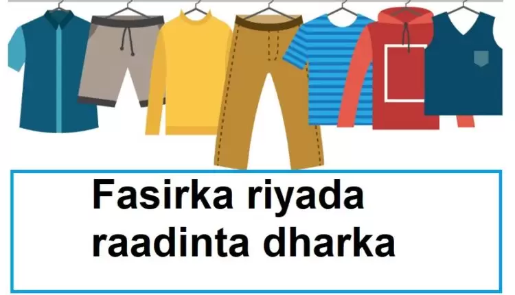 Fasirka riyada raadinta dharka