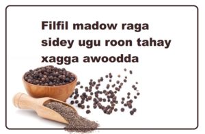 Filfil madow raga sidey ugu roon tahay xagga awoodda