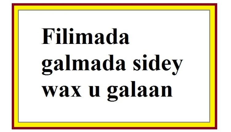 Filimada galmada sidey wax u galaan